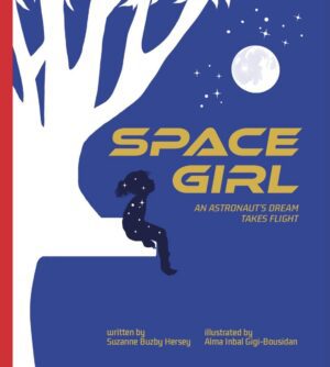 SPACE GIRL: An Astronaut's Dream Takes Flight